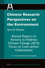 Chinese Research Perspectives on the Environment, Special Volume: Annual Report on Actions to Address Climate Change (2013), Focus on Low-Carbon Urban af Weiguang Wang