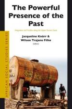 The Powerful Presence of the Past: Integration and Conflict Along the Upper Guinea Coast af Jacqueline Knorr