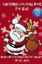 Christmas Coloring Book For Kids: Hours Of Coloring Fun For Children Of All Ages af Zen Journal Team