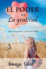 El Poder de la Gratitud: Abre las puertas a tu felicidad af Vanessa Calvo