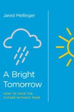 A Bright Tomorrow af Jared Mellinger