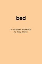 Bed: An Original Screenplay af Cody Clarke