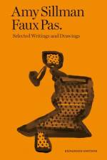 Amy Sillman: Faux Pas: Selected Writings and Drawings af Charlotte Houette
