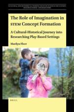 The Role of Imagination in Stem Concept Formation: A Cultural-Historical Journey Into Researching Play-Based Settings