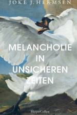 Melancholie in unsicheren Zeiten af Joke J. Hermsen