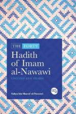 The Forty Hadith of Imam al-Nawawi: English and Arabic af Yahya ibn Sharaf al-Nawawi