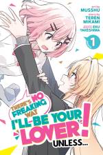 There's No Freaking Way I'll Be Your Lover! Unless... (Manga) Vol. 1 af Teren Mikami