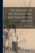 The Indians of the Housatonic and Naugatuck Valleys