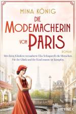 Die Modemacherin von Paris - Mit ihren Kleidern verzauberte Elsa Schiaparelli die Menschen. Für ihr Glück und ihr Kind musste sie kämpfen. ¿ af Mina König