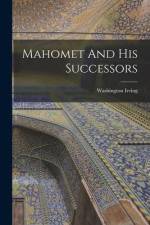 Mahomet And His Successors af Washington Irving