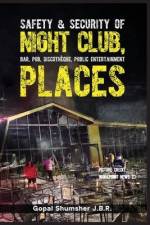 Safety & Security of Night Club, Bar, Pub, Discotheque, Public Entertainment Places af Gopal Shumsher J. B. R.
