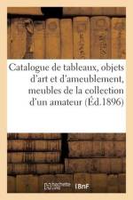 Catalogue de tableaux, objets d'art et d'ameublement, meubles, bronzes de la collection d'un amateur af Henri Haro