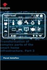 Transformation of complex parts of the smart home infrastructure. Part 3 af Pavel Astafiev