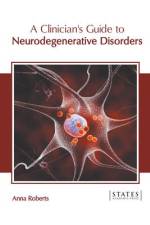 A Clinician's Guide to Neurodegenerative Disorders