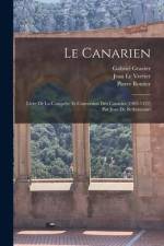 Le Canarien: Livre De La Conquête Et Conversion Des Canaries (1402-1422) Par Jean De Bethencourt af Gabriel Gravier