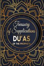 Treasury of Supplications: Du'as of the Prophets: Islamic Supplications in Crisis and Distress af Salah Moujahed