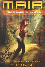 Maia and the Blades of ThulaSu af S. G. Basu