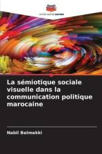 La sémiotique sociale visuelle dans la communication politique marocaine af Nabil Belmekki