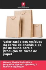 Valorização dos resíduos da coroa do ananás e do pé de milho para a produção de sacos de papel af Gervais Martial Bella Oden