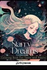 Starry Dreams: Coloring Book for Teens and Adults af Artsy Neon