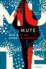 Mute - Wer bist du ohne Erinnerung? af Tobias Elsäßer