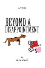 Beyond A Disappointment af Isley Adams