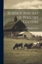 Science And Art Of Poultry Culture af Earl Bedford Hawks