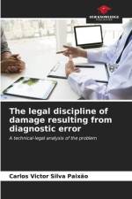 The legal discipline of damage resulting from diagnostic error af Carlos Victor Silva Paixão