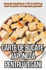 CARTE DE BUCATE JAPONEZ¿ PENTRU VEGANI af Clara Ilie¿