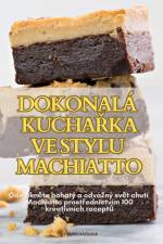 DOKONALÁ KUCHA¿KA VE STYLU MACHIATTO af Jitka Pechá¿Ková