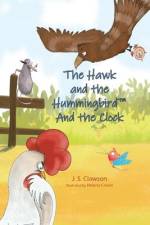 The Hawk and the Hummingbird And the Clock af J S Clawson