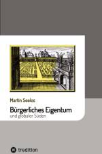Bürgerliches Eigentum und globaler Süden af Martin Seelos