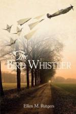 The Bird Whistler af Ellen M. Rutgers