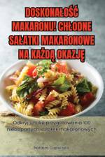 DOSKONA¿O¿¿ MAKARONU! CH¿ODNE SA¿ATKI MAKARONOWE NA KA¿D¿ OKAZJ¿ af Olav Jökulsson