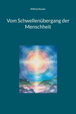 Vom Schwellenübergang der Menschheit af Wilfried Kessler