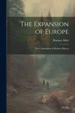 The Expansion of Europe; the Culmination of Modern History af Ramsay Muir