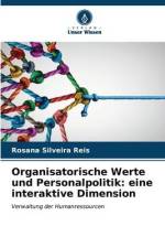 Organisatorische Werte und Personalpolitik: eine interaktive Dimension af Rosana Silveira Reis