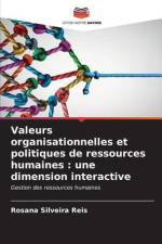 Valeurs organisationnelles et politiques de ressources humaines : une dimension interactive af Rosana Silveira Reis