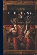 The Children of the Nile af Marmaduke William Pickthall