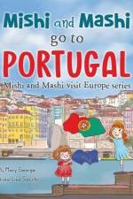 Mishi and Mashi go to Portugal: Mishi and Mashi Visit Europe af Mary George