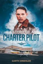 A Story of a Charter Pilot af Garth Greenlee