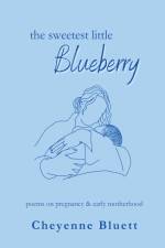 The Sweetest Little Blueberry af Cheyenne Bluett