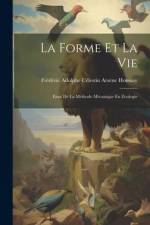 La Forme Et La Vie af Frédéric Adolphe Célestin Ar Houssay