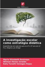 A investigação escolar como estratégia didática af María Elizabeth Restrepo