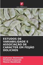 ESTUDOS DE VARIABILIDADE E ASSOCIAÇÃO DE CARÁCTER EM FEIJÃO DOLICHOS af Jaykumar Deshmukh