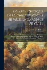Examen Critique Des Considerations De Mme. La Baronne De Stael: Sur Les Principaux Événemens De La Révolution Française: Avec Des Observations Sur Les af Jacques-Charles Bailleul