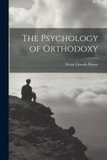 The Psychology of Orthodoxy af Elwin Lincoln House