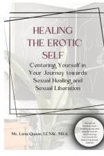 Healing The Erotic Self af Lena Queen