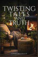 Twisting Tales and Truth af Edward J Boudreau