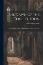 The Dawn of the Constitution af James Henry Ramsay